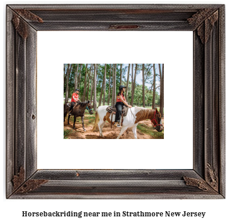 horseback riding near me in Strathmore, New Jersey